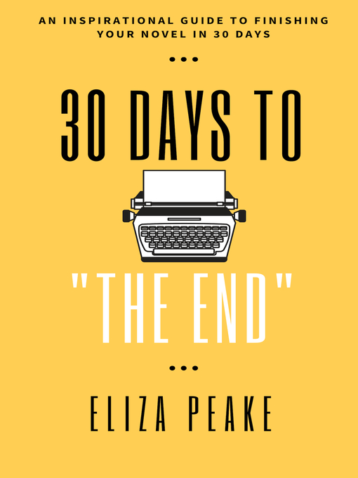 Title details for 30 Days to "The End" by Eliza Peake - Available